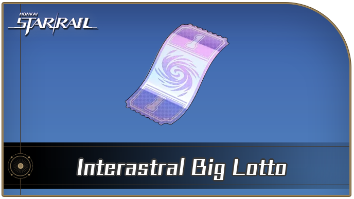 Honkai Star Rail - Interastral Big Lotto Curio Guide