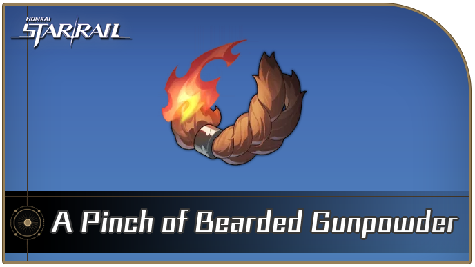Honkai Star Rail - A Pinch of Bearded Gunpowder Curio Guide