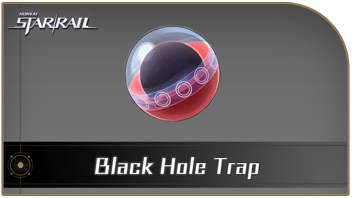 Honkai Star Rail - Black Hole Trap Curio Guide