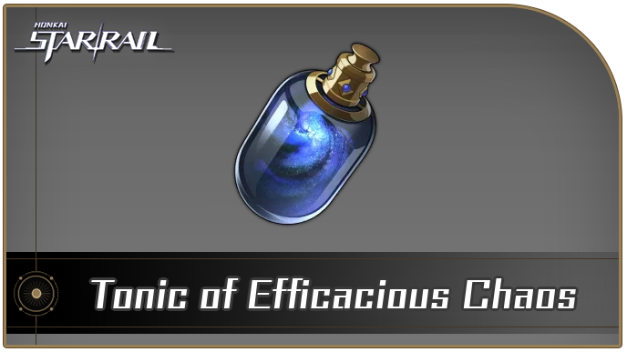 Honkai Star Rail - Tonic of Efficacious Chaos Curio Guide