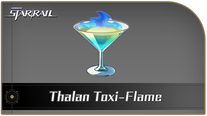 Honkai Star Rail - Thalan Toxi-Flame Curio Guide