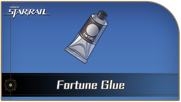 Honkai Star Rail - Fortune Glue Curio Guide