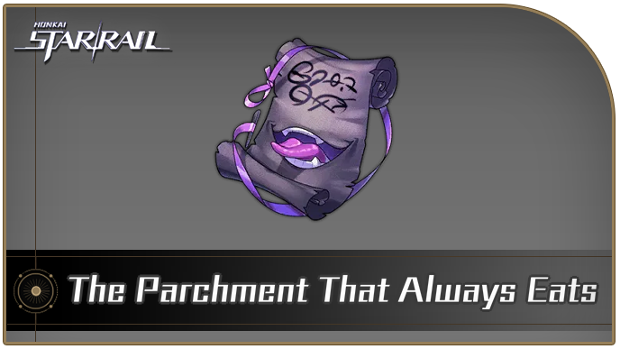 Honkai Star Rail - The Parchment That Always Eats Curio Guide