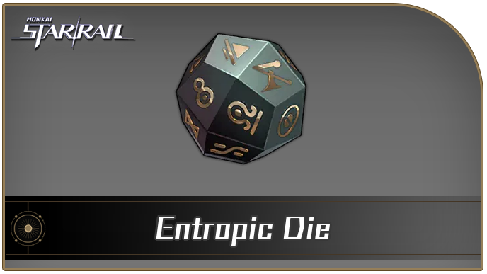 Honkai Star Rail - Entropic Die Curio Guide