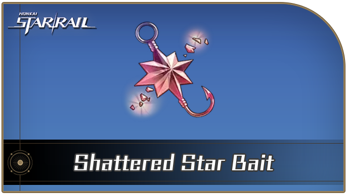 Honkai Star Rail - Shattered Star Bait Curio Guide