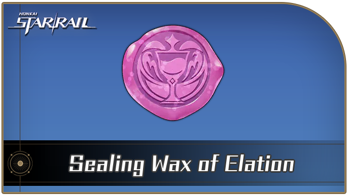 Honkai Star Rail - Sealing Wax of Elation Curio Guide