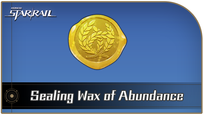 Honkai Star Rail - Sealing Wax of Abundance Curio Guide