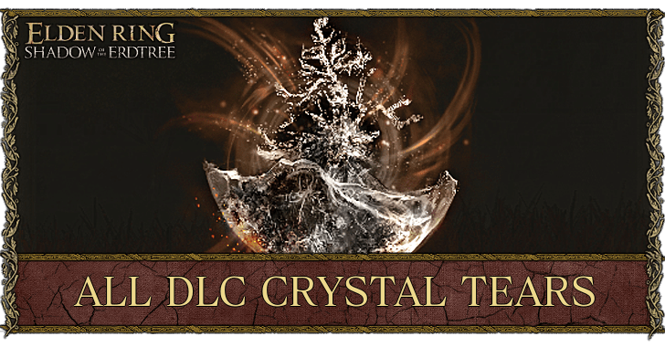 Elden Ring - All DLC Crystal Tears
