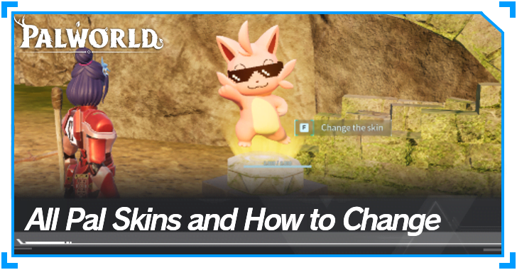 Palworld - All Pal Skins and How to Change
