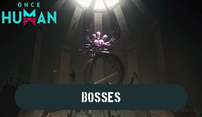 Once Human - List of All Bosses