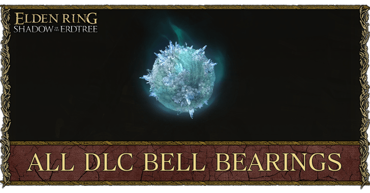 Elden Ring - All DLC Bell Bearing Locations