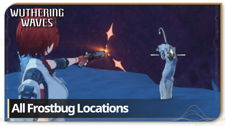 Wuthering Waves - All Frostbug Locations