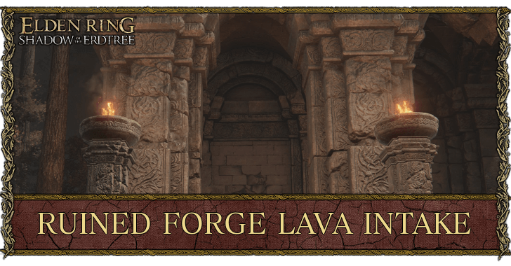 Ruined Forge Lava Intake Location and Rewards