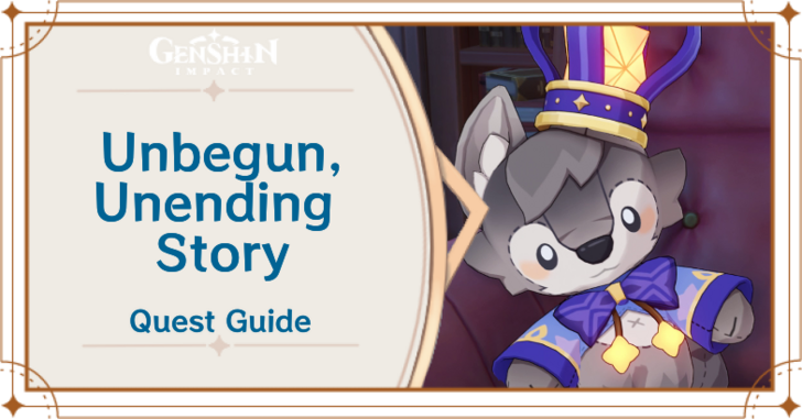 Genshin Impact Unbegun, Unending Story Quest Guide