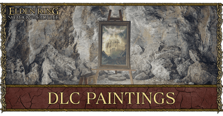 All DLC Paintings Locations and Rewards | Elden Ring Shadow of the 