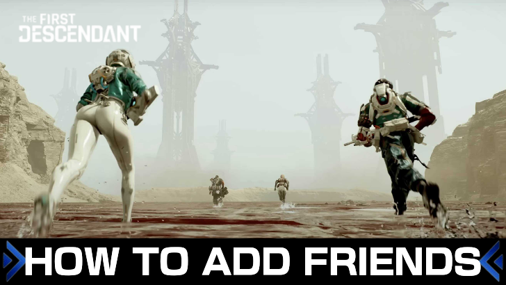 The First Descendant - How to Add Friends