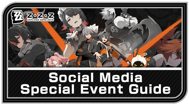 Zenless Zone Zero - Social Media Special Event Guide