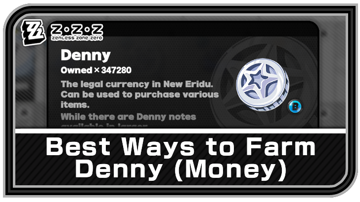 Zenless Zone Zero (ZZZ) Best Ways to Farm Denny (Money)