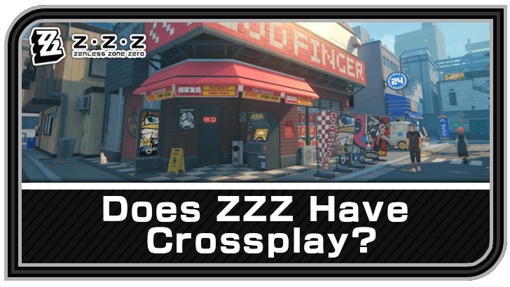 Zenless Zone Zero Does Zenless Zone Zero Have Crossplay?