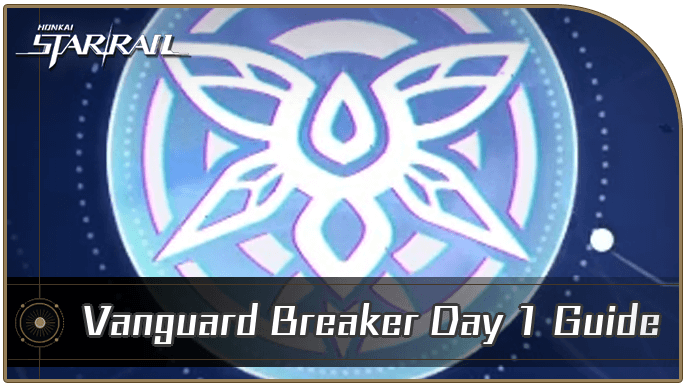 Honkai Star Rail - Vanguard Breaker Day 1 Guide