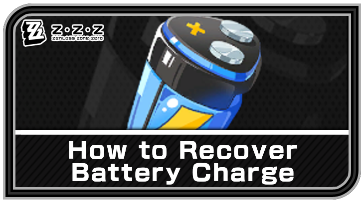 How to Recover Battery Charge | Zenless Zone Zero (ZZZ)｜Game8