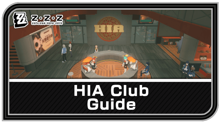 HIA Club Guide | Zenless Zone Zero (ZZZ)｜Game8