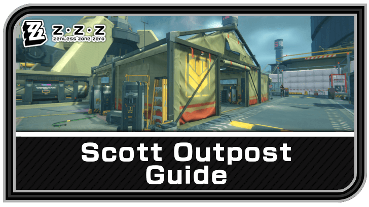Zenless Zone Zero Scott Outpost Guide