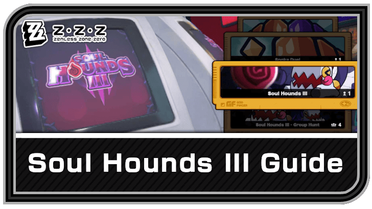 Zenless Zone Zero Soul Hounds III Guide