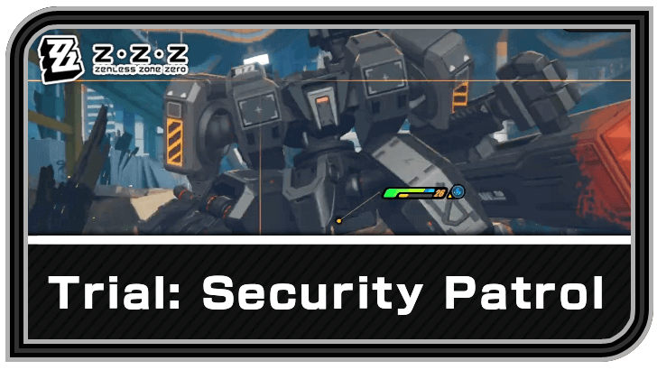 Zenless Zone Zero - Trial: Security Patrol Commission Guide