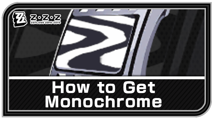 Zenless Zone Zero (ZZZ) - How to Get Monochrome