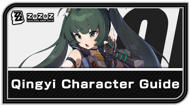 Zenless Zone Zero - Qingyi Character Guide