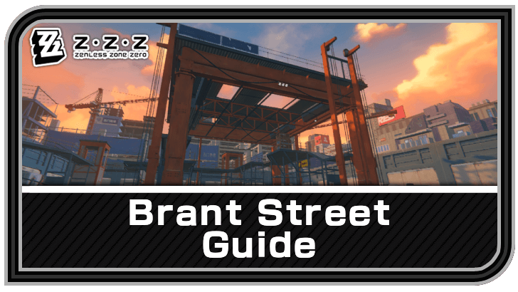 Zenless Zone Zero Brant Street Guide