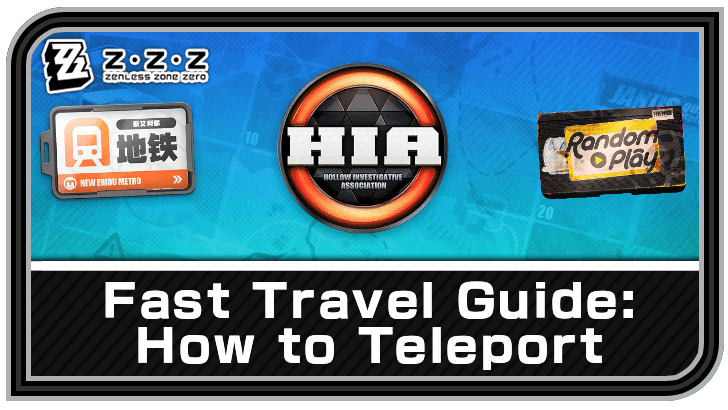 Zenless Zone Zero Fast Travel Guide