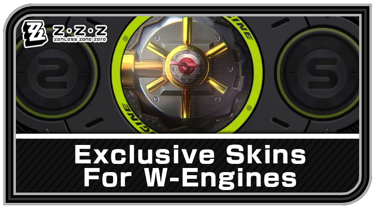 Zenless Zone Zero Exclusive Skins for W-Engine
