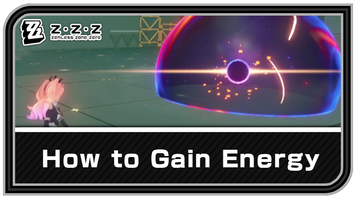 Zenless Zone Zero How to Gain Energy