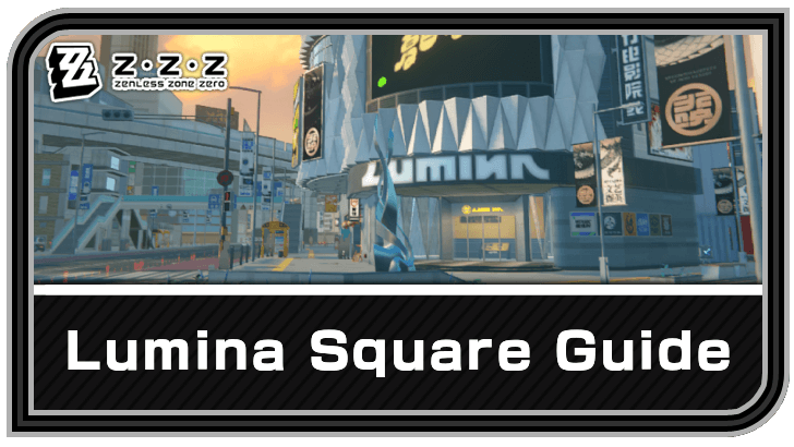 Zenless Zone Zero Lumina Square Guide