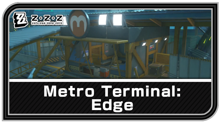 Zenless Zone Zero - Metro Terminal: Edge Commission Guide