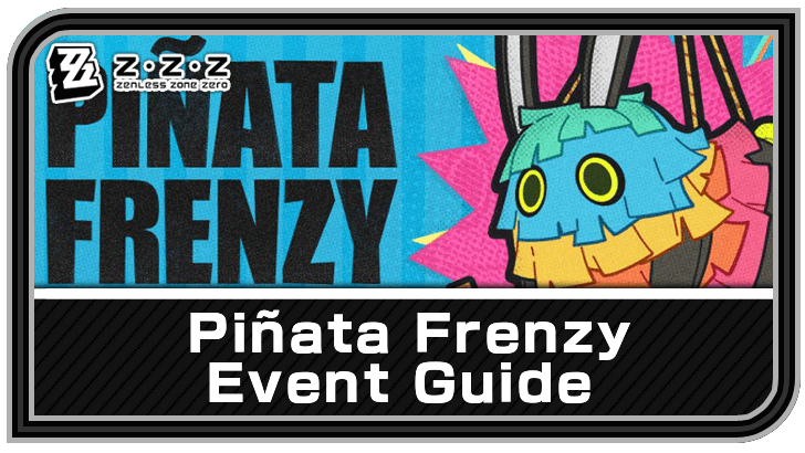 Zenless Zone Zero Piñata Frenzy Event Guide