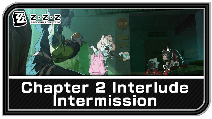 Chapter 2 Interlude Intermission Quest Guide | Zenless Zone Zero 