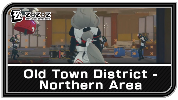 Zenless Zone Zero - Old Town District - Northern Area Commission Guide