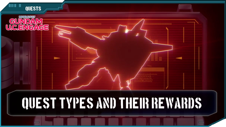 Quest Types and Their Rewards - Gundam UC Engage