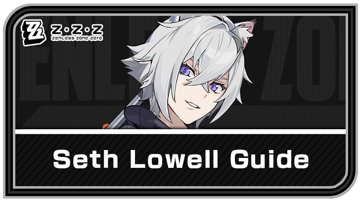 Zenless Zone Zero - Seth Character Guide