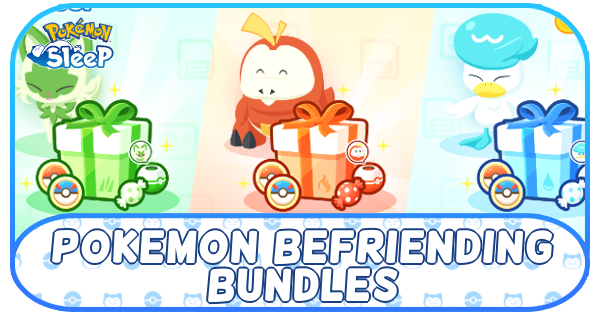 Pokemon Sleep - Pokemon Befriending Bundles