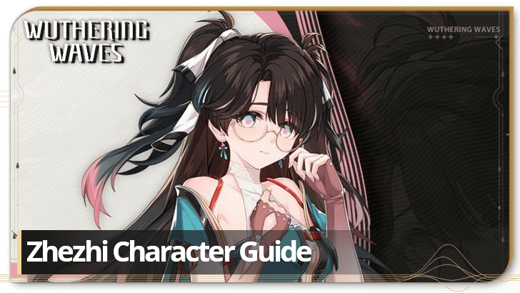 Wuthering Waves - Zhezhi Character Info and Kit