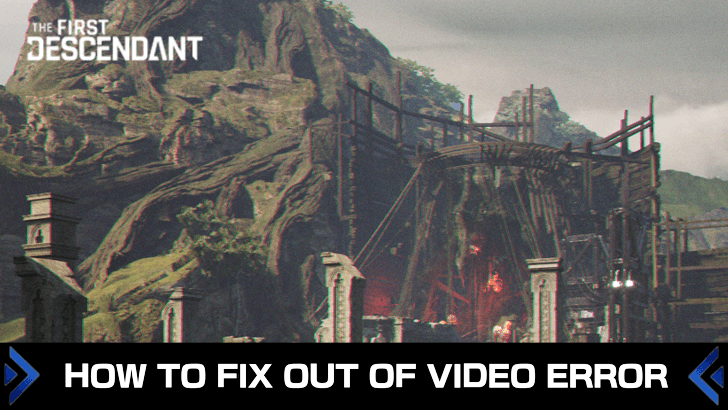 The First Descendant - How to Fix Out of Video Error