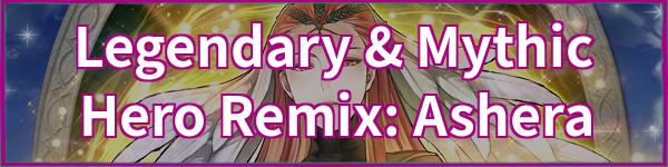 Legendary & Mythic Hero Remix: Ashera