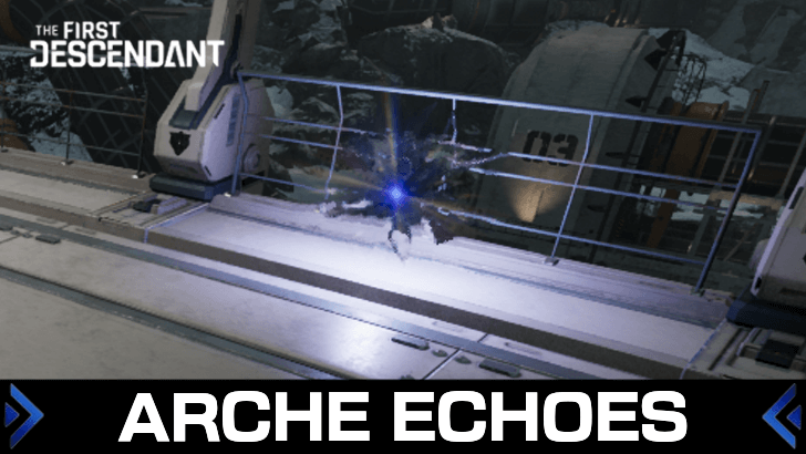 The First Descendant - All Arche Echo Locations