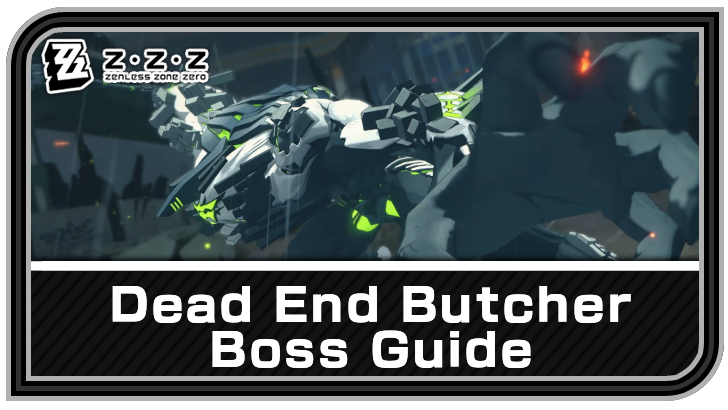 Zenless Zone Zero - Dead End Butcher Guide