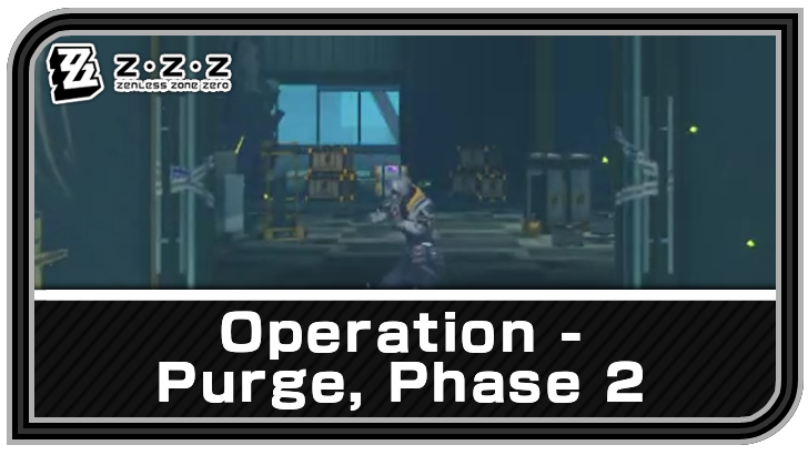Zenless Zone Zero - Operation - Purge, Phase 2 Commission Guide