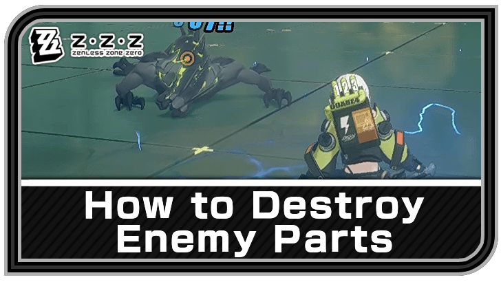 Zenless Zone Zero How to Destroy Enemy Parts